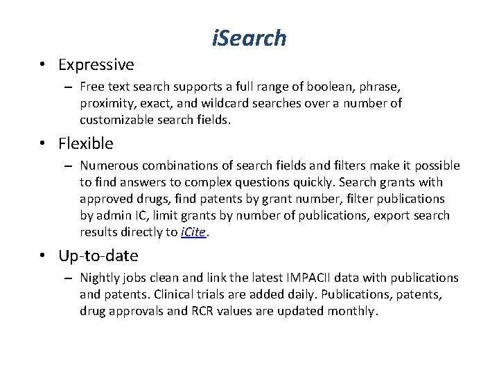 i. Search • Expressive – Free text search supports a full range of boolean,