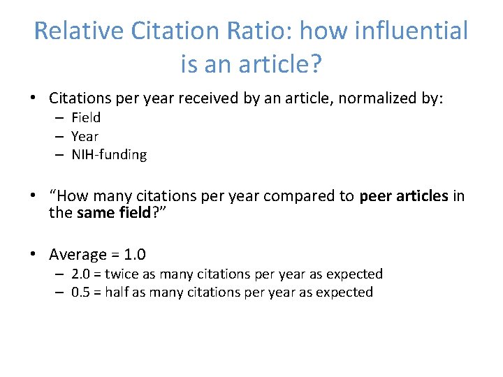 Relative Citation Ratio: how influential is an article? • Citations per year received by