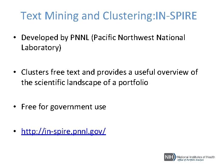 Text Mining and Clustering: IN-SPIRE • Developed by PNNL (Pacific Northwest National Laboratory) •