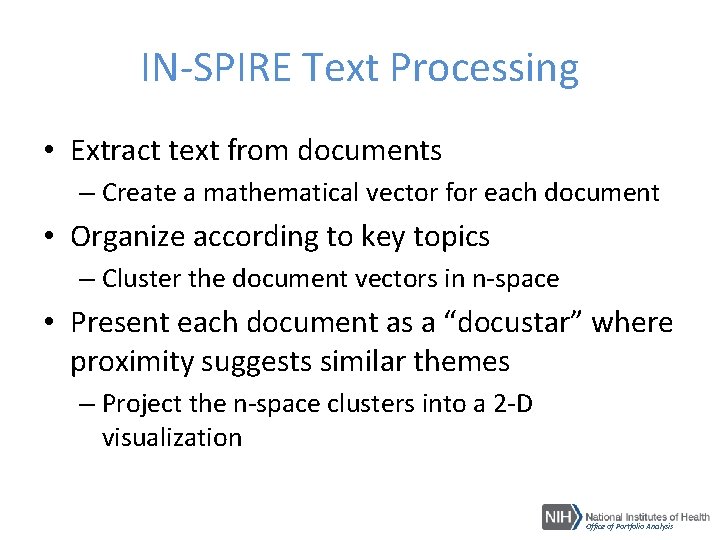 IN-SPIRE Text Processing • Extract text from documents – Create a mathematical vector for