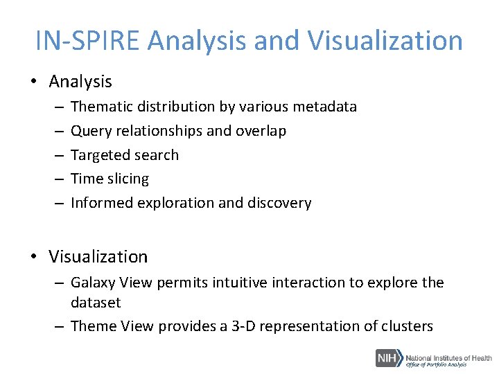 IN-SPIRE Analysis and Visualization • Analysis – – – Thematic distribution by various metadata