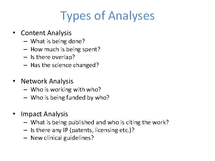 Types of Analyses • Content Analysis – – What is being done? How much
