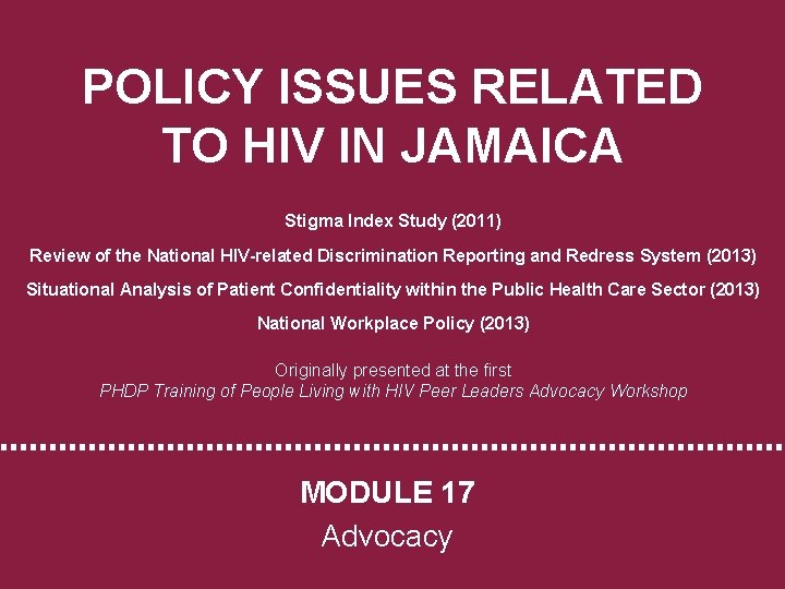 POLICY ISSUES RELATED TO HIV IN JAMAICA Stigma Index Study (2011) Review of the