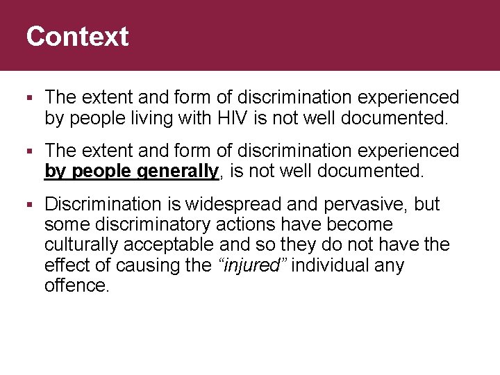 Context § The extent and form of discrimination experienced by people living with HIV