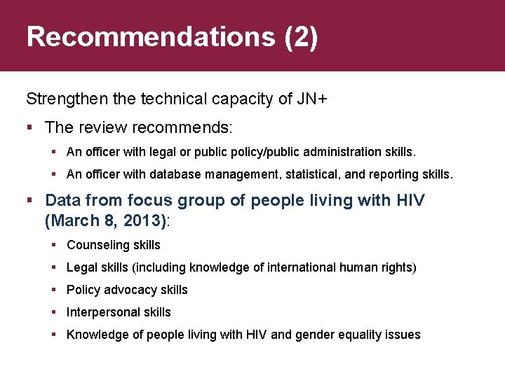 Recommendations (2) Strengthen the technical capacity of JN+ § The review recommends: § An