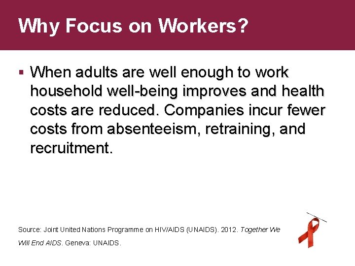 Why Focus on Workers? § When adults are well enough to work household well-being