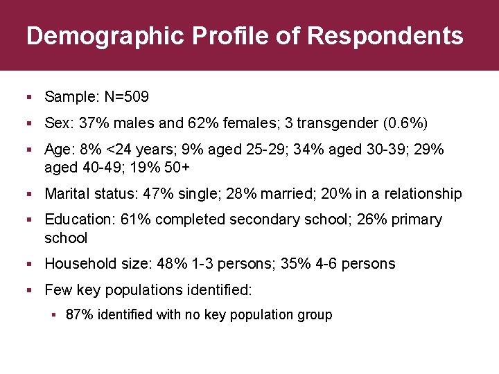 Demographic Profile of Respondents § Sample: N=509 § Sex: 37% males and 62% females;