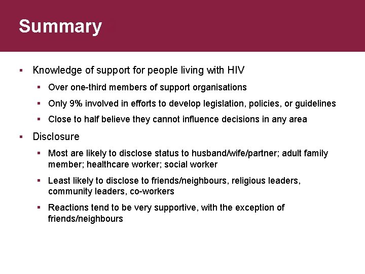 Summary 2 § Knowledge of support for people living with HIV § Over one-third