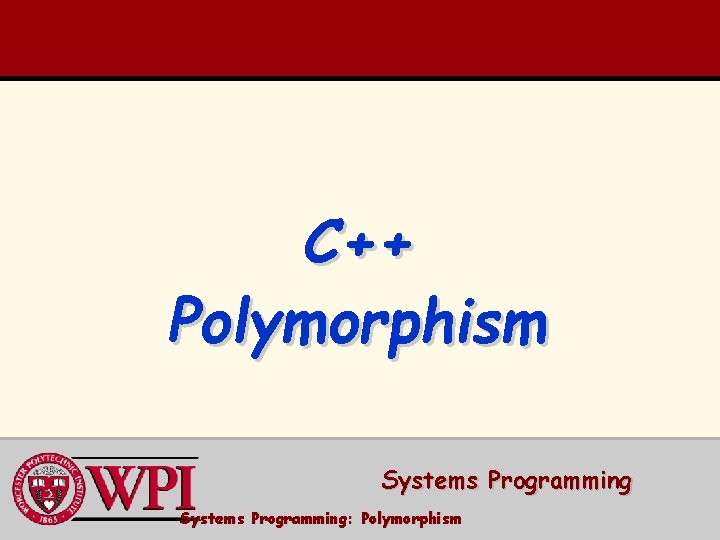 C++ Polymorphism Systems Programming: Polymorphism 