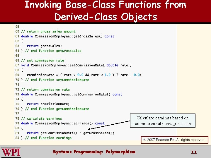 Invoking Base-Class Functions from Derived-Class Objects Calculate earnings based on commission rate and gross