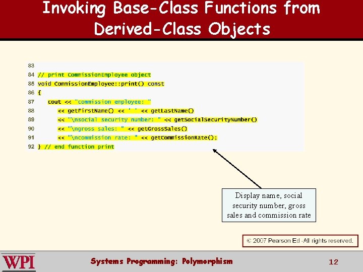 Invoking Base-Class Functions from Derived-Class Objects Display name, social security number, gross sales and