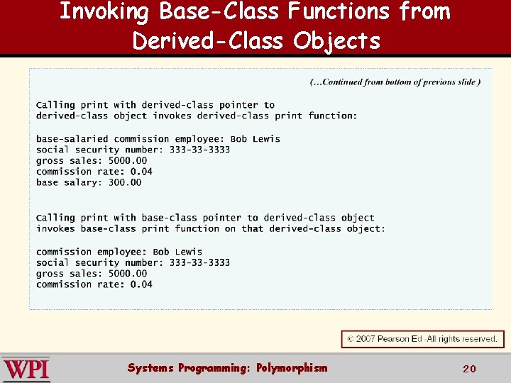 Invoking Base-Class Functions from Derived-Class Objects Systems Programming: Polymorphism 20 