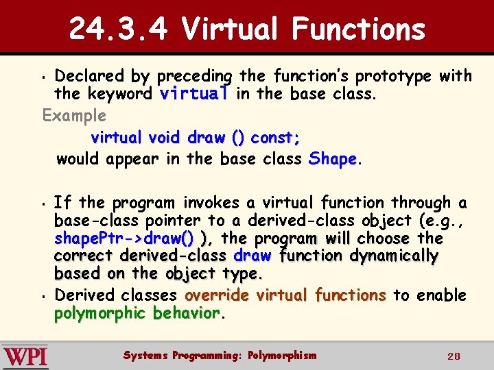 24. 3. 4 Virtual Functions Declared by preceding the function’s prototype with the keyword