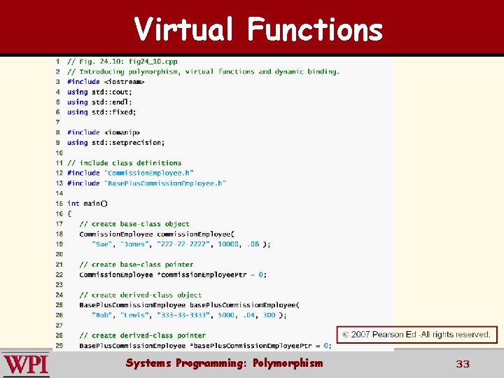 Virtual Functions Systems Programming: Polymorphism 33 