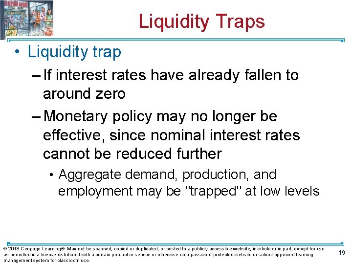 Liquidity Traps • Liquidity trap – If interest rates have already fallen to around