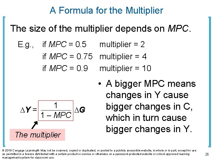 A Formula for the Multiplier The size of the multiplier depends on MPC. E.