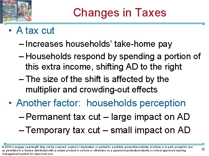 Changes in Taxes • A tax cut – Increases households’ take-home pay – Households