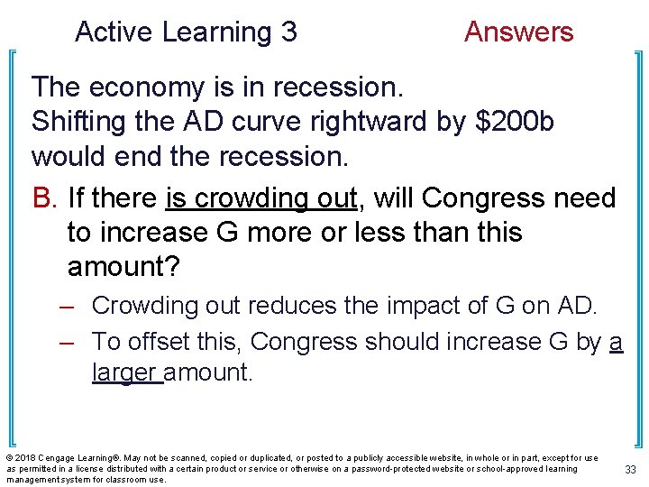 Active Learning 3 Answers The economy is in recession. Shifting the AD curve rightward