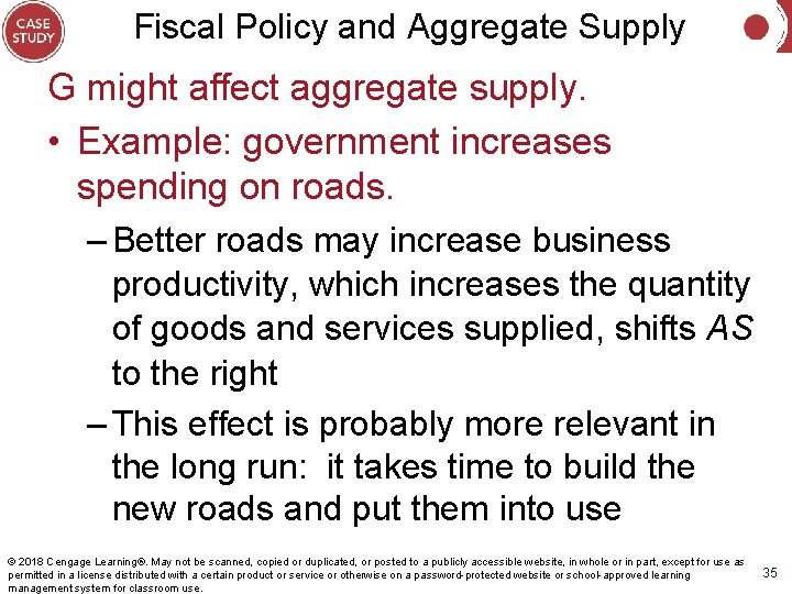 Fiscal Policy and Aggregate Supply G might affect aggregate supply. • Example: government increases