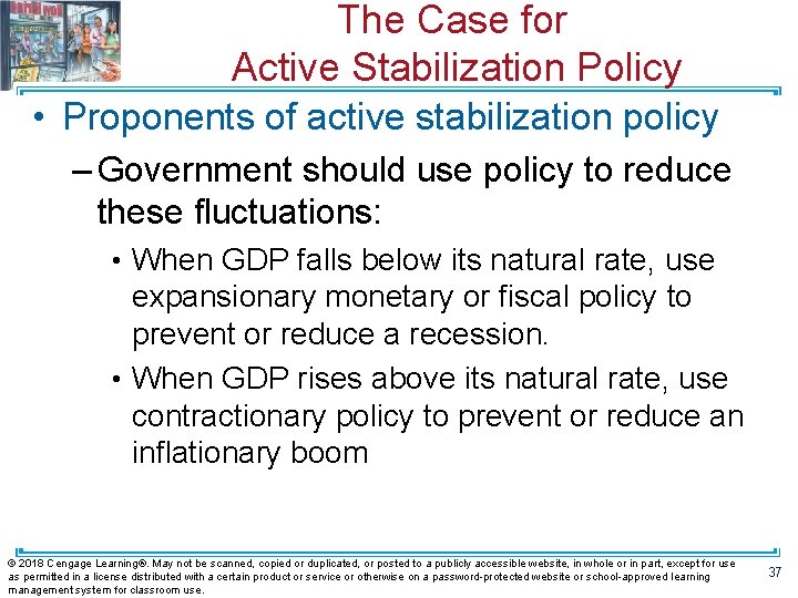 The Case for Active Stabilization Policy • Proponents of active stabilization policy – Government