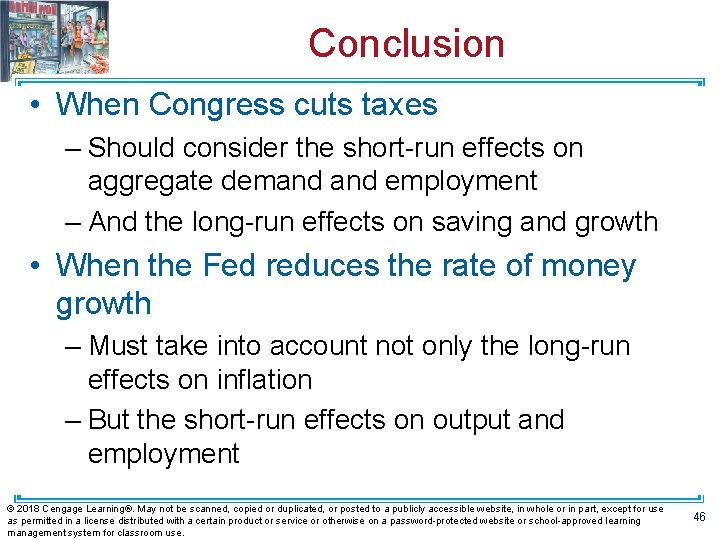 Conclusion • When Congress cuts taxes – Should consider the short-run effects on aggregate