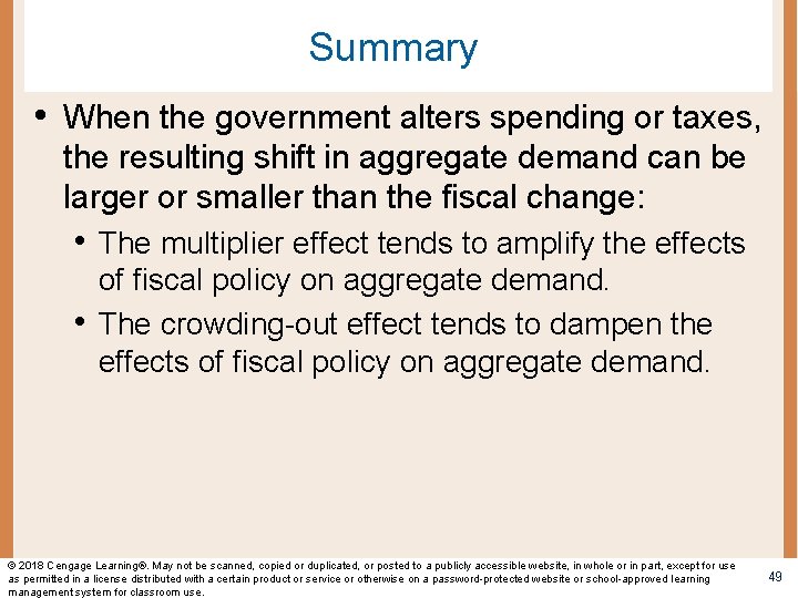 Summary • When the government alters spending or taxes, the resulting shift in aggregate