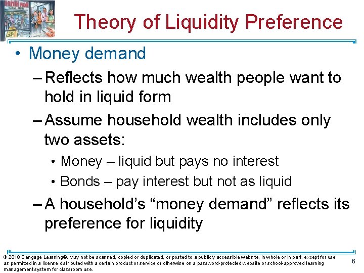 Theory of Liquidity Preference • Money demand – Reflects how much wealth people want