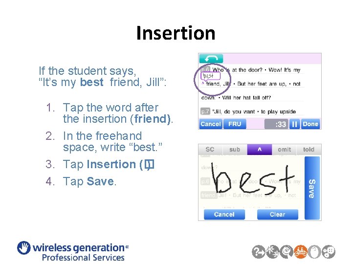 Insertion If the student says, “It’s my best friend, Jill”: 1. Tap the word