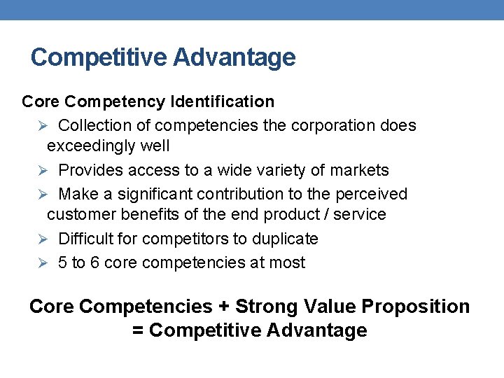 Competitive Advantage Core Competency Identification Ø Collection of competencies the corporation does exceedingly well