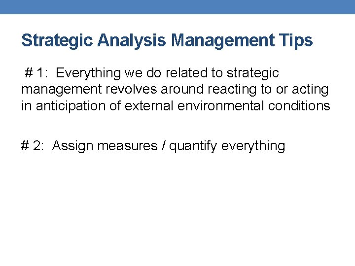 Strategic Analysis Management Tips # 1: Everything we do related to strategic management revolves