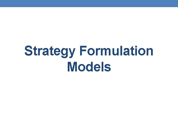 Strategy Formulation Models 