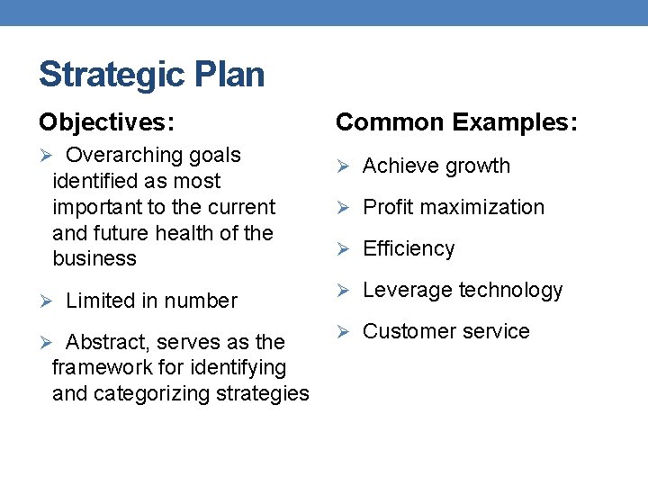 Strategic Plan Objectives: Ø Overarching goals identified as most important to the current and