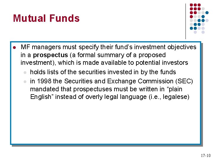Mutual Funds l MF managers must specify their fund’s investment objectives in a prospectus Mutual Funds l MF managers must specify their fund’s investment objectives in a prospectus