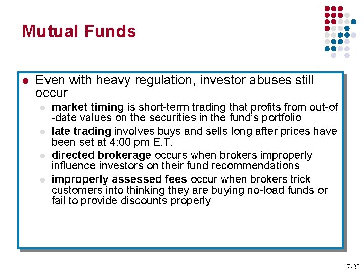 Mutual Funds l Even with heavy regulation, investor abuses still occur l l market