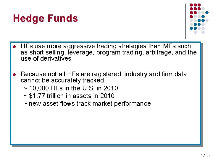 Hedge Funds l HFs use more aggressive trading strategies than MFs such as short