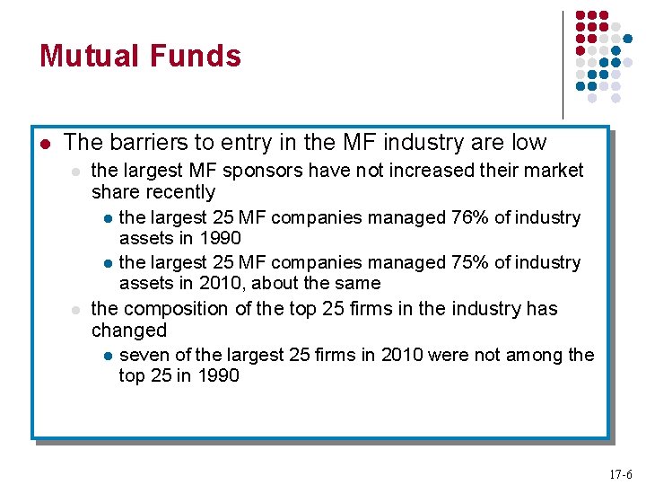 Mutual Funds l The barriers to entry in the MF industry are low l