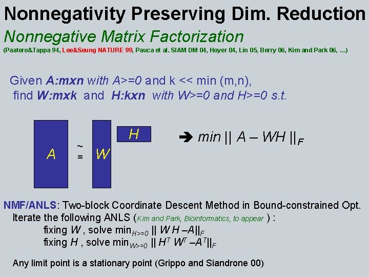 Nonnegativity Preserving Dim. Reduction Nonnegative Matrix Factorization (Paatero&Tappa 94, Lee&Seung NATURE 99, Pauca et