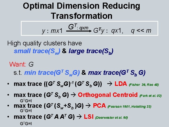 Optimal Dimension Reducing Transformation T: qxm G GTy : qx 1, q << m