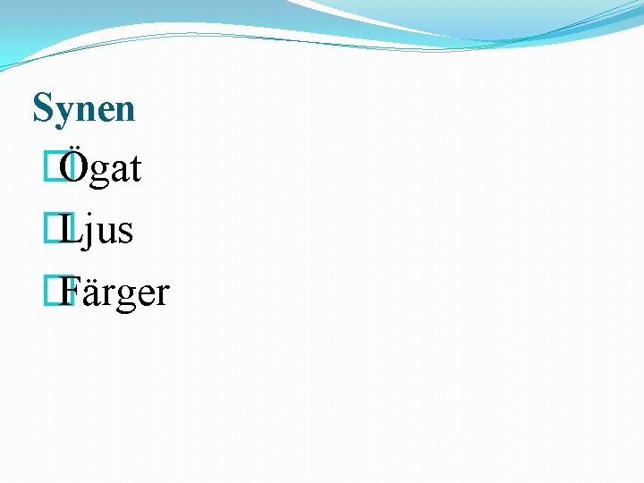 Synen � Ögat � Ljus � Färger 