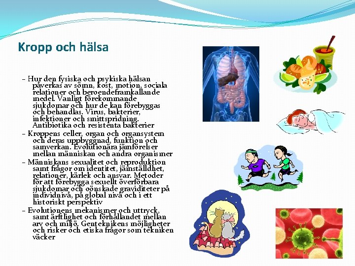 Kropp och hälsa – Hur den fysiska och psykiska hälsan påverkas av sömn, kost,