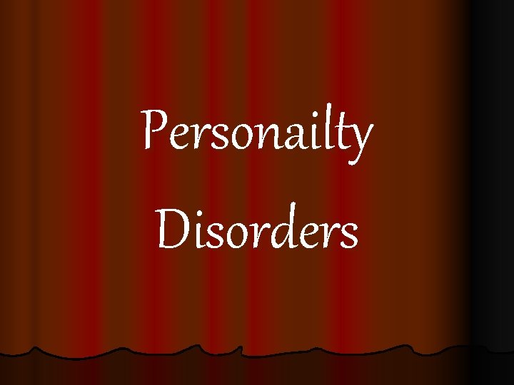 Personailty Disorders 