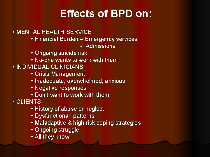 Effects of BPD on: • MENTAL HEALTH SERVICE • Financial Burden – Emergency services