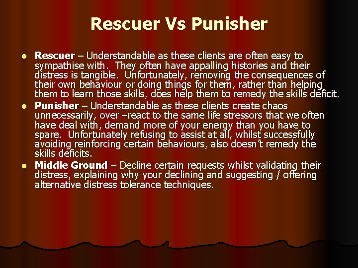 Rescuer Vs Punisher Rescuer – Understandable as these clients are often easy to sympathise
