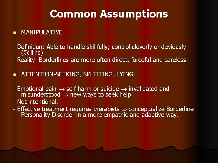 Common Assumptions l MANIPULATIVE - Definition: Able to handle skillfully; control cleverly or deviously