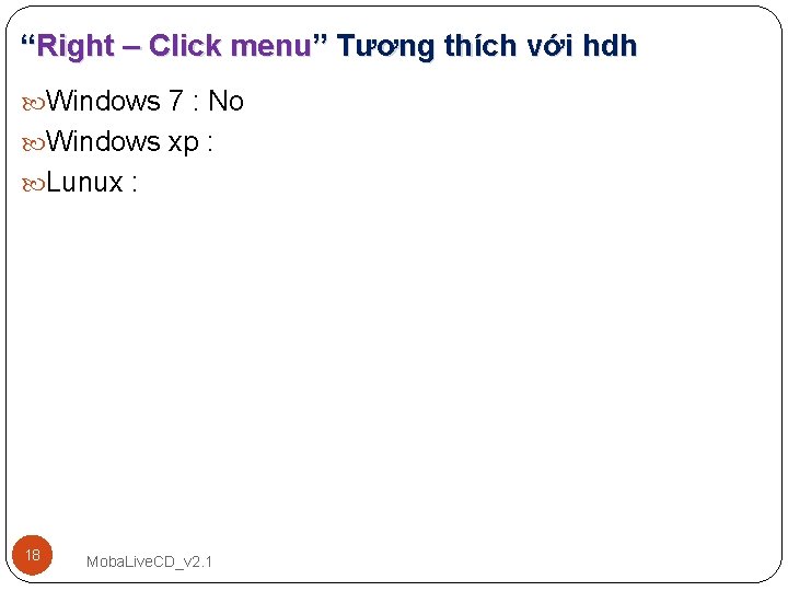 “Right – Click menu” Tương thích với hdh Windows 7 : No Windows xp