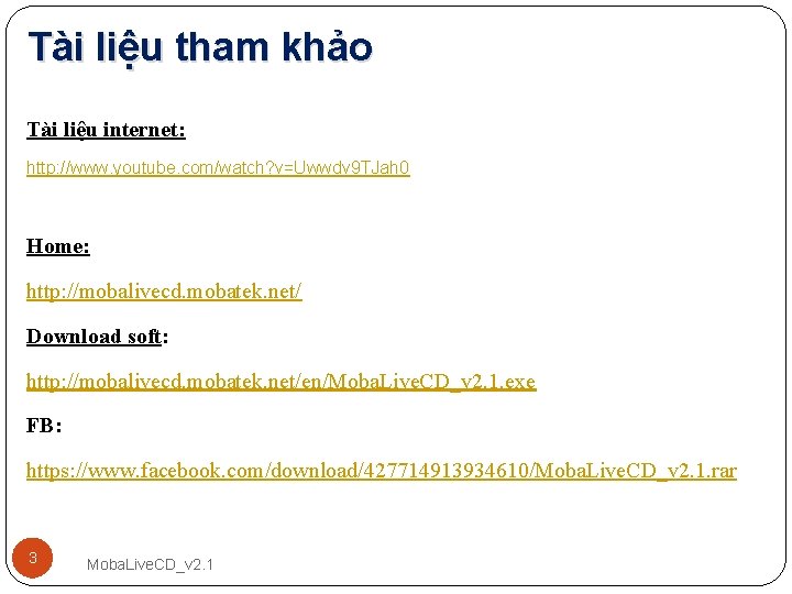 Tài liệu tham khảo Tài liệu internet: http: //www. youtube. com/watch? v=Uwwdv 9 TJah