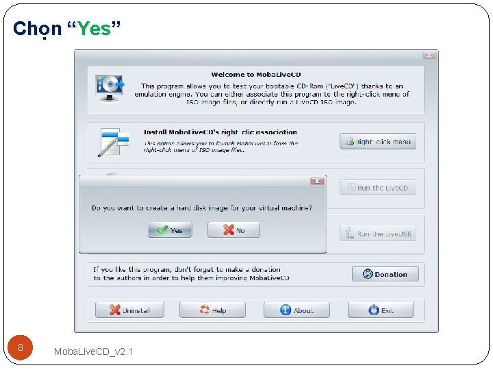 Chọn “Yes” 8 Moba. Live. CD_v 2. 1 