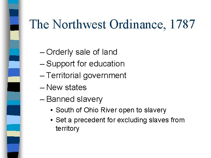 The Northwest Ordinance, 1787 – Orderly sale of land – Support for education –