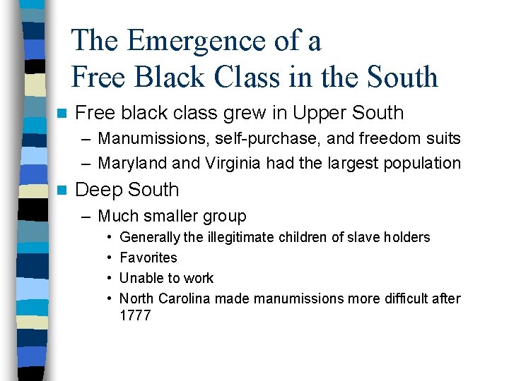 The Emergence of a Free Black Class in the South n Free black class The Emergence of a Free Black Class in the South n Free black class