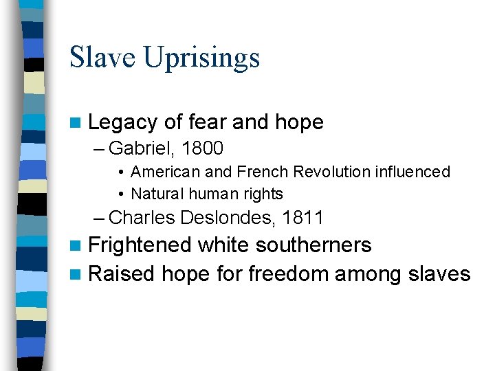 Slave Uprisings n Legacy of fear and hope – Gabriel, 1800 • American and Slave Uprisings n Legacy of fear and hope – Gabriel, 1800 • American and